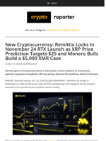 New Cryptocurrency: Remittix Locks In November 24 RTX Launch as XRP Price Prediction Targets $25 and Monero Bulls Build a $5,000 XMR Case