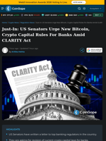 US Senators Urge New Bitcoin, Crypto Capital Rules For Banks Amid CLARITY Act