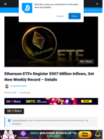 Ethereum ETFs Register $907 Million Inflows To Set New Weekly Record - Details