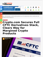 Crypto.com Secures Full CFTC Derivatives Stack, Clears Way for Margined Crypto Products - The Crypto News Wire