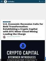 U.S. Economic Recession Calls for Bold Transformation: Establishing a Crypto Capital with BTC Miner Cloud Mining Leading the Charge - TechBullion