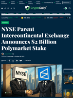 NYSE Parent Intercontinental Exchange Announces $2 Billion Polymarket Stake - Crypto Daily