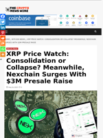XRP Price Watch: Consolidation or Collapse? Meanwhile, Nexchain Surges With $3M Presale Raise - The Crypto News Wire