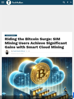 Riding the Bitcoin Surge: SIM Mining Users Achieve Significant Gains with Smart Cloud Mining - TechBullion