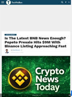 Is The Latest BNB News Enough? Pepeto Presale Hits $9M With Binance Listing Approaching Fast - TechBullion