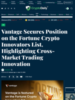 Vantage Secures Position on the Fortune Crypto Innovators List, Highlighting Cross-Market Trading Innovation - Crypto Daily