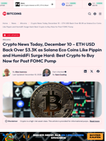 Crypto News Today, December 10 – ETH USD Back Over $3.3K as Solana Eco Coins Like Pippin and HumidiFi Surge Hard: Best Crypto to Buy Now for Post FOMC Pump - 99Bitcoins