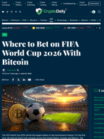 Where to Bet on FIFA World Cup 2026 With Bitcoin - Crypto Daily