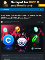 Why Are Crypto Stocks MSTR, COIN, HOOD, BMNR, and CRCL Down Today?