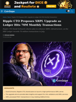 Ripple CTO Proposes XRPL Upgrade as Ledger Hits 70M Monthly Transactions