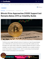 Bitcoin Price Approaches $100K Support but Remains Below ATH as Volatility Builds