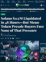 Solana $112M Liquidated in 48 Hours—But Meme Token Presale Buyers Face None of That Pressure - Crypto Daily