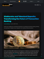 Stablecoins and Tokenized Deposits: Transforming the Future of Transaction Banking - Blockchain.News