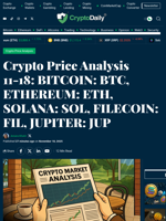 Crypto Price Analysis 11-18: BITCOIN: BTC, ETHEREUM: ETH, SOLANA: SOL, FILECOIN: FIL, JUPITER: JUP - Crypto Daily