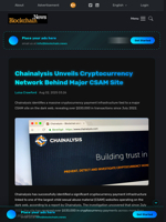 Chainalysis Unveils Cryptocurrency Network Behind Major CSAM Site - Blockchain.News