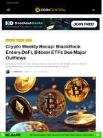 Crypto Weekly Recap: BlackRock Enters DeFi, Bitcoin ETFs See Major Outflows - CoinCentral