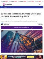 EU Pushes to Hand All Crypto Oversight to ESMA, Undermining MiCA