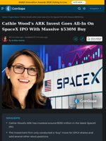 Cathie Wood ARK Invest Goes All-In On SpaceX IPO With $530M Buy