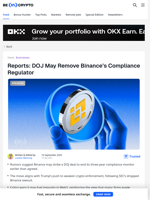 Why Binance Might Not Need its DOJ Compliance Regulator Soon