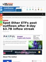 Spot Ether ETFs post outflows after 8-day $3.7B inflow streak - The Crypto News Wire