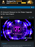 Pi Network Mainnet to Get Major Upgrade in Q4, Says Expert