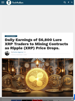 Daily Earnings of $6,800 Lure XRP Traders to Mining Contracts as Ripple (XRP) Price Drops. - TechBullion