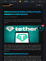Tether Invests in Orionx to Boost Crypto Adoption in Latin America - Blockchain.News