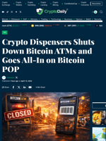 Crypto Dispensers Shuts Down Bitcoin ATMs and Goes All-In on Bitcoin POP - Crypto Daily