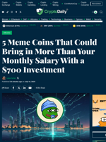 5 Meme Coins That Could Bring in More Than Your Monthly Salary With a $700 Investment - Crypto Daily