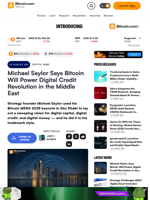 Michael Saylor Says Bitcoin Will Power Digital Credit Revolution in the Middle East – Crypto News Bitcoin News