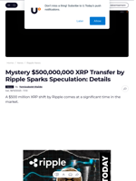 Mystery $500,000,000 XRP Transfer by Ripple Sparks Speculation: Details - U.Today