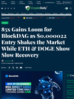 85x Gains Loom for BlockDAG as $0.000022 Entry Shakes the Market While ETH & DOGE Show Slow Recovery - Crypto Daily