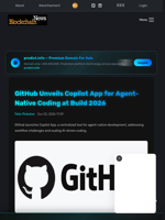 GitHub Unveils Copilot App for Agent-Native Coding at Build 2026 - Blockchain.News