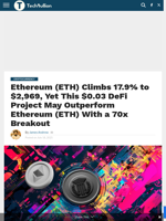 Ethereum (ETH) Climbs 17.9% to $2,969, Yet This $0.03 DeFi Project May Outperform Ethereum (ETH) With a 70x Breakout - TechBullion