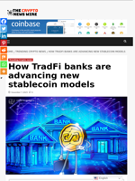How TradFi banks are advancing new stablecoin models - The Crypto News Wire