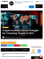Crypto Investor Faces Charges for Torturing Tourist in NYC | Live Bitcoin News