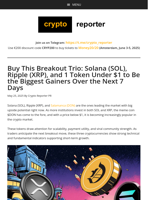 Buy This Breakout Trio: Solana (SOL), Ripple (XRP), and 1 Token Under $1 to Be the Biggest Gainers Over the Next 7 Days