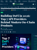 Building DeFi in 2026: Top 7 API Providers Behind Modern On-Chain Products - Crypto Daily