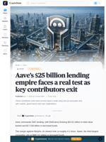 Aave’s $25 billion lending empire faces a real test as key contributors exit