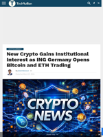 New Crypto Gains Institutional Interest as ING Germany Opens Bitcoin and ETH Trading - TechBullion