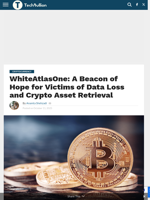 WhiteAtlasOne: A Beacon of Hope for Victims of Data Loss and Crypto Asset Retrieval - TechBullion