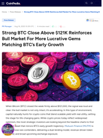 Strong BTC Close Above $121K Reinforces Bull Market For More Lucrative Gems Matching BTC’s Early Growth