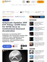 Grayscale Updates XRP ETF Filing—GXRP Aims for NYSE Arca as Institutional Demand Accelerates – Featured Bitcoin News