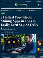 3 Hottest Top Bitcoin Mining Apps in 2025 to Easily Earn $2,088 Daily - Crypto Daily