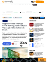 Ripple Secures Strategic Saudi Banking Partnership as Vision 2030 Fuels Fintech Boom – Featured Bitcoin News