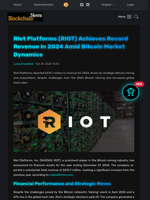 Riot Platforms (RIOT) Achieves Record Revenue in 2024 Amid Bitcoin Market Dynamics - Blockchain.News
