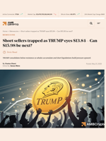 Short sellers trapped as TRUMP eyes $13.84 - Can $15.98 be next? - AMBCrypto