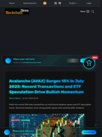 Avalanche (AVAX) Surges 15% in July 2025: Record Transactions and ETF Speculation Drive Bullish Momentum - Blockchain.News