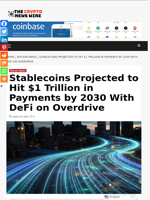 Stablecoins Projected to Hit $1 Trillion in Payments by 2030 With DeFi on Overdrive - The Crypto News Wire