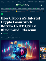 How Clapp’s 0% Interest Crypto Loans Work: Borrow USDT Against Bitcoin and Ethereum - Crypto Daily